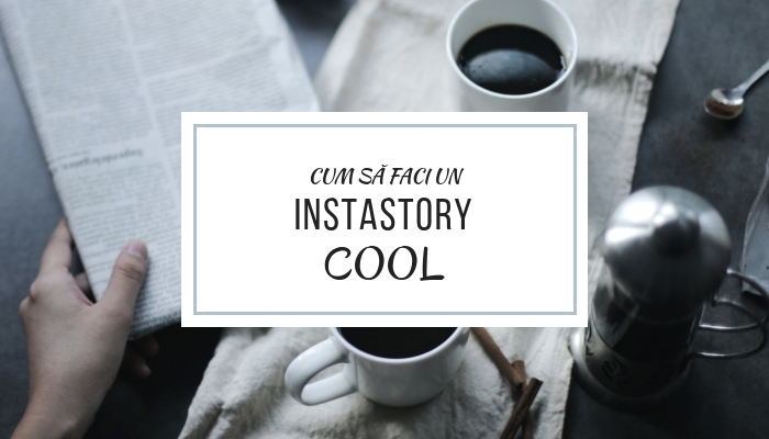 15 Idei Cool Pentru Instastory Cum și De Ce Să Faci Instagram